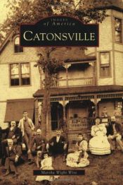 book cover of Catonsville (MD) (Images of America) by Marsha Wight Wise