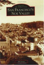 book cover of San Francisco's Noe Valley (Images of America) by Bill Yenne