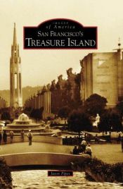 book cover of San Francisco's Treasure Island (CA) (Images of America) by Jason Pipes