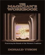 book cover of The Magician's Workbook by Donald Tyson