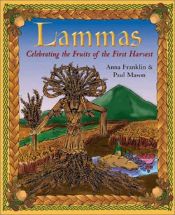 book cover of Lammas : celebrating fruits of the first harvest by Anna Franklin