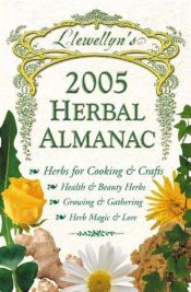 book cover of Llewellyn's 2005 Herbal Almanac (Annuals - Herbal Almanac) by Llewellyn