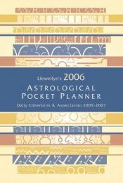 book cover of Llewellyn's 2006 Astrological Pocket Planner: Daily Ephemeris & Aspectarian 2005-2007 by Llewellyn