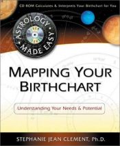 book cover of Mapping Your Birthchart: Understanding Your Needs & Potential by Stephanie Clement