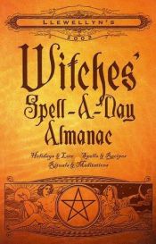 book cover of Llewellyn's 2003 Witches' Spell-A-Day Almanac by Llewellyn