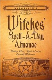 book cover of 2004 Witches' Spell-A-Day Almanac (Annuals - Witches' Spell-a-Day Almanac) by Llewellyn