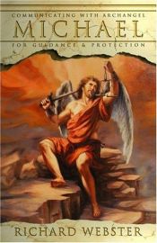 book cover of Michael: Communicating with the Archangel for Guidance & Protection by Richard Webster