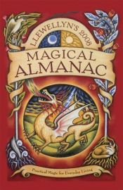 book cover of Llewellyn's 2008 Magical Almanac: Practical Magic for Everyday Living (Annuals - Magical Almanac) by Llewellyn