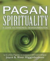 book cover of Pagan spirituality : a guide to personal transformation by Joyce Higginbotham