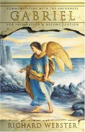 book cover of Gabriel: Communicating with the Archangel for Inspiration & Reconciliation by Richard Webster