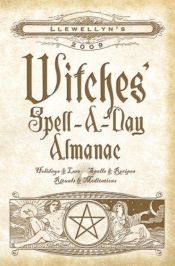 book cover of Llewellyn's 2009 Witches' Spell-a-day Almanac (Witches' Spell-A-Day Almanac) by Llewellyn