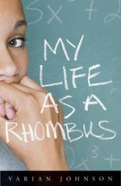 book cover of My life as a rhombus by Varian Johnson