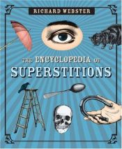 book cover of The Encyclopedia of Superstitions by Richard Webster