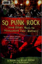 book cover of So Punk Rock: (and Other Ways to Disappoint Your Mother) by Micol Ostow