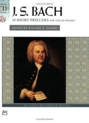 book cover of J. S. Bach: 18 Short Preludes (Book & CD) (Alfred CD Edition) by Johann Sebastian Bach