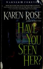 book cover of Have You Seen Her by Karen Rose