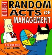book cover of Random Acts Of Management:A Dilbert Book by اسکات آدامز