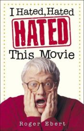 book cover of I Hated, Hated, Hated This Movie by Roger Ebert
