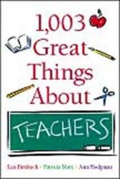 book cover of 1,003 Great Things About Teachers by Lisa Birnbach