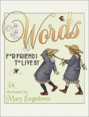 book cover of Words For Friends To Live By by Mary Engelbreit