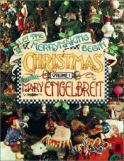 book cover of Christmas with Mary Engelbreit : let the merrymaking begin by Mary Engelbreit