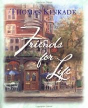 book cover of Freinds for Life by Thomas Kinkade