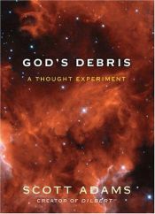 book cover of God's Debris by Скотт Адамс