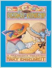 book cover of The Blessings Of Friendship: A Friendship Treasury by Mary Engelbreit