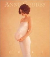 book cover of Pure by Anne Geddes