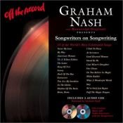 book cover of Off The Record: Songwriters on Songwriting by Graham Nash