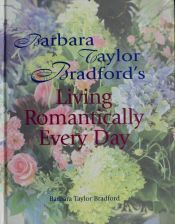 book cover of Living Romantically Every Day by Барбара Тейлър Брадфорд