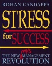 book cover of Stress For Success : The New Mismanagement Revolution by Rohan Candappa