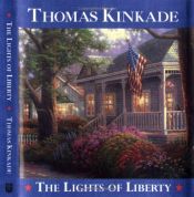 book cover of The Lights Of Liberty by Thomas Kinkade