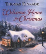 book cover of Welcome Home for Christmas by Τόμας Κινκέιντ