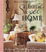 book cover of Home Sweet Home: A Journey Through Mary's Dream Home by Mary Engelbreit