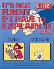 book cover of Dilbert #24 - It's Not Funny If I Have to Explain It by Скотт Адамс