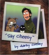 book cover of Say cheesy by Darby Conley