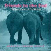 book cover of Friends to the End by Bradley Trevor Greive