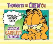 book cover of Garfield Thoughts to Chew On 2006 Wall Calendar by Jim Davis