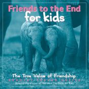 book cover of Friends to the End for Kids by Bradley Trevor Greive