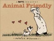 book cover of Animal Friendly: A Mutts Treasury by Patrick McDonnell