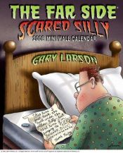 book cover of The Far Side ® Scared Silly: 2008 Mini Wall Calendar by גארי לארסון