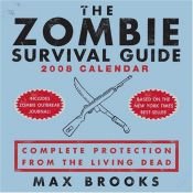 book cover of The Zombie Survival Guide: 2008 Day-to-Day Calendar by Макс Брукс