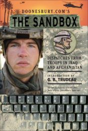 book cover of Doonesbury.com's The sandbox : dispatches from troops in Iraq and Afghanistan by G. B. Trudeau