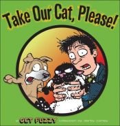 book cover of Take Our Cat, Please: A Get Fuzzy Collection (Get Fuzzy Collections) by Darby Conley