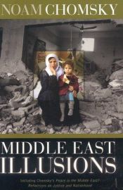 book cover of Middle East illusions : including peace in the Middle East? : reflections on justice and nationhood by نعوم تشومسكي