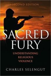 book cover of Sacred Fury: Understanding Religous Violence by Charles Selengut