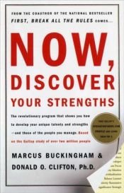 book cover of Now, Discover Your Strengths: How to Build Your Strengths and the Strengths of Every Person in Your Organization by 마커스 버킹엄|Donald O. Clifton