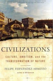 book cover of Civilizations by Felipe Fernández-Armesto
