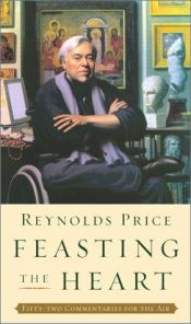 book cover of Feasting the heart by Reynolds Price